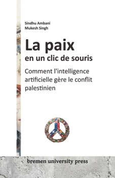 La paix en un clic de souris: Comment l'intelligence artificielle gère le conflit palestinien