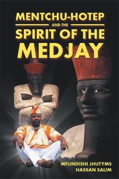 Hardcover Mentchu-hotep and the Spirit of the Medjay Book