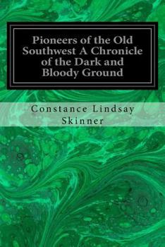 Paperback Pioneers of the Old Southwest A Chronicle of the Dark and Bloody Ground Book