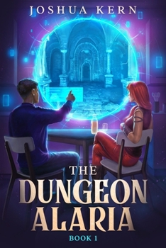 The Dungeon Alaria - Book #1 of the Dungeon Alaria