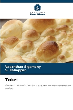 Tokri: Ein Korb mit indischen Brotrezepten aus den Haushalten Indiens (German Edition)