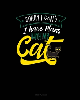 Paperback Sorry I Cant I Have Plans With My Cat: Menu Planner Book