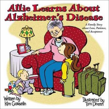 Paperback Allie Learns about Alzheimer's Disease: A Family Story about Love, Patience, and Acceptance Book
