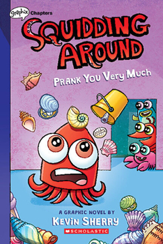 Prank You Very Much: A Graphix Chapters Book (Squidding Around #3) - Book #3 of the Squidding Around