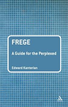 Frege: A Guide for the Perplexed - Book  of the Guides for the Perplexed