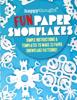 Paperback Happythought Fun Paper Snowflakes: Simple instructions & templates to make 33 Paper Snowflake patterns! Book