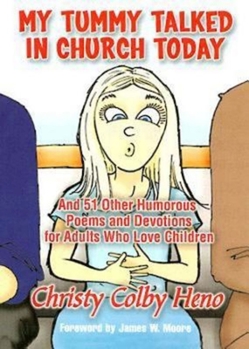 Paperback My Tummy Talked in Church Today: And 51 Other Poems and Devotions for Adults Who Love Children Book