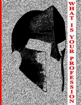 WHAT IS YOUR PROFESSION: Unlined Sketchbook White Paper 8,5" x 11"