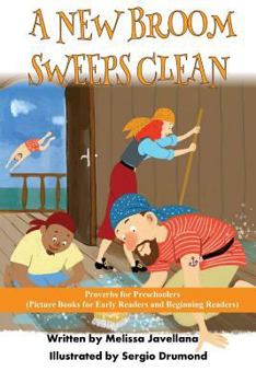 Paperback A New Broom Sweeps Clean: Picture Books for Early Readers and Beginning Readers: Proverbs for Preschoolers Book