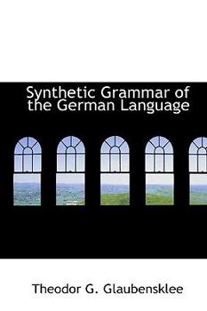 Paperback Synthetic Grammar of the German Language Book