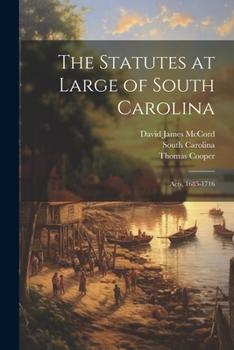 Paperback The Statutes at Large of South Carolina: Acts, 1685-1716 Book