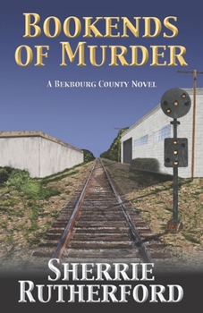 Bookends of Murder - Book #1 of the Bekbourg County