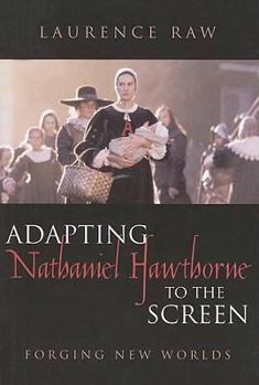 Paperback Adapting Nathaniel Hawthorne to the Screen: Forging New Worlds Book