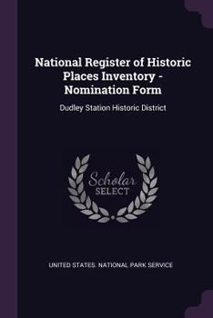 National register of historic places inventory - nomination form: Dudley station historic district