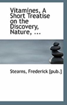 Paperback Vitamines, a Short Treatise on the Discovery, Nature, ... Book