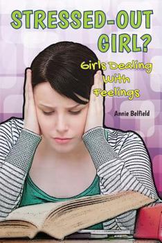 Stressed Out Girl? - Book  of the Girls Dealing With Feelings