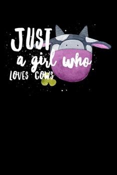 Paperback Just A Girl Who Loves Cows: Composition Lined Notebook Journal Funny Gag Gift For Daughter and Girl Farmers Book