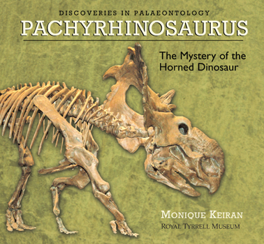 Hardcover Pachyrhinosaurus: The Mystery of the Horned Dinosaur Book