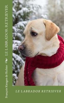 Paperback Le labrador retriever: chiesn de race [French] Book