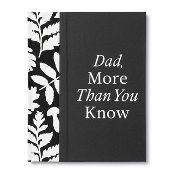 Hardcover Dad, More Than You Know: A Keepsake Fill-In Gift Book to Show Your Appreciation for Dad Book