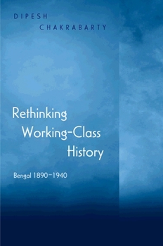 Paperback Rethinking Working-Class History: Bengal 1890-1940 Book