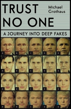 Hardcover Trust No One: Inside the World of Deepfakes Book