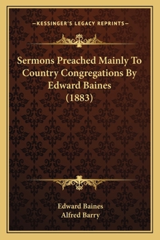 Paperback Sermons Preached Mainly To Country Congregations By Edward Baines (1883) Book