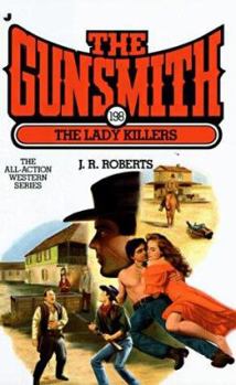 The Gunsmith #198: The Lady Killers - Book #198 of the Gunsmith