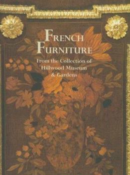 Hardcover French Furniture from the Collection of Hillwood Museum & Gardens (The Hillwood Collection Series) Book
