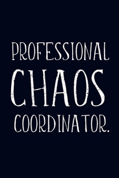 Paperback Professional Chaos Coordinator: Lined Blank Notebook Journal Book