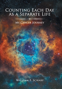 Hardcover Counting Each Day as a Separate Life: My Cancer Journey Book