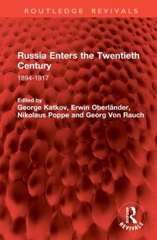 Russia Enters the Twentieth Century: 1894-1917 (Routledge Revivals)