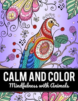 Paperback Calm and Color: Mindfulness with Animals Book