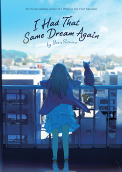 Paperback I Had That Same Dream Again (Light Novel) Book