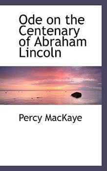 Paperback Ode on the Centenary of Abraham Lincoln Book