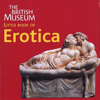 Paperback The British Museum Little Book of Erotica Book
