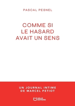 Paperback Comme si le hasard avait un sens - un journal intime de Marcel Petiot (French Edition) [French] Book