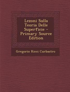 Paperback Lezoni Sulla Teoria Delle Superficie - Primary Source Edition [Italian] Book