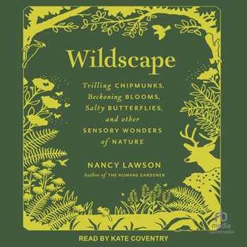 Audio CD Wildscape: Trilling Chipmunks, Beckoning Blooms, Salty Butterflies, and Other Sensory Wonders of Nature Book