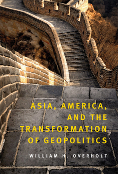 Hardcover Asia, America, and the Transformation of Geopolitics Book