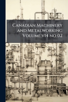 Paperback Canadian Machinery and Metalworking Volume v14 no 02 Book