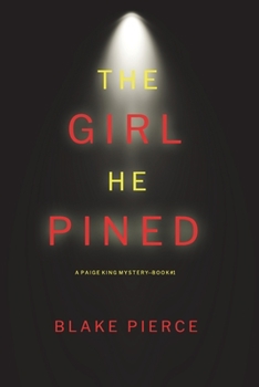 The Girl He Pined - Book #1 of the Paige King FBI