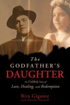 Hardcover The Godfather's Daughter: An Unlikely Story of Love, Healing, and Redemption Book