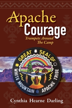 Paperback Apache Courage: Trumpets Around the Camp Book