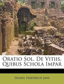 Paperback Oratio Sol. de Vitiis, Quibus Schola Impar Book