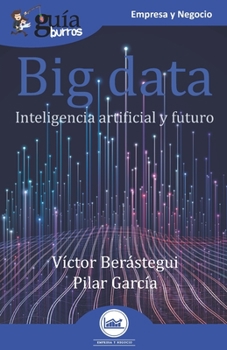 Paperback GuíaBurros Big data: Inteligencia artificial y futuro [Spanish] Book