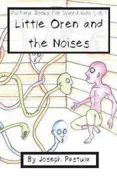 Paperback Little Oren and the Noises: Picture Books for Weird Kids, Vol. 1 Book