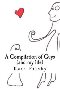 Paperback A Compilation of Guys (and my life) Book