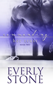 Commanding Her Trust - Book #2 of the Under His Command