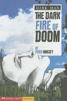 The Dark Fire of Doom - Book #1 of the Dark Man